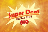 Super Deal $10 - International Calling Cards
